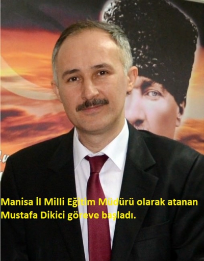 Manisa İl Milli Eğitim Müdürü olarak atanan Mustafa Dikici göreve başladı.