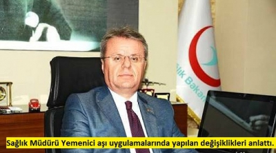 Manisa İl Sağlık Müdürü Dr. Necip Yemenici aşı uygulamalarında yapılan değişiklikleri anlattı..