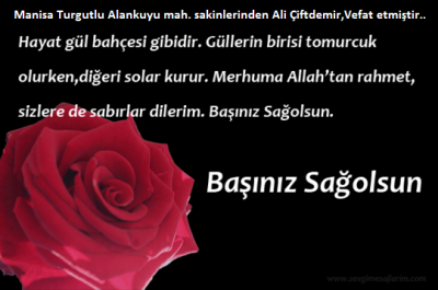 Manisa Turgutlu Alankuyu mah. sakinlerinden Ali çiftdemir (Burgucu Ali) Vefat etmiştir. 