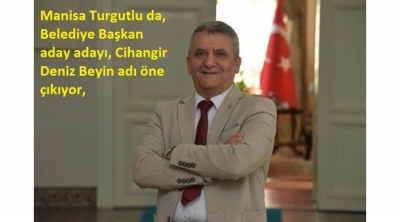 Manisa Turgutlu da, İl İdare Kurulu Müdürü Cihangir Deniz Beyin adı öne çıkıyor,