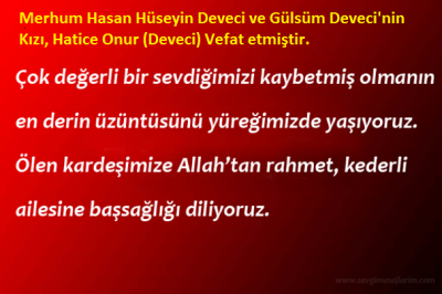 Manisa Turgutlu Yıldırım  mah. sakinlerinden, Camel Onur'un Eşi Hatice Onur (Deveci) Vefat etmiştir..