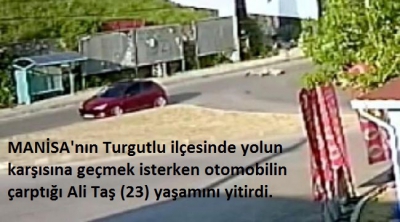Manisa Turgutlu'da ölümlü kaza kamerada.