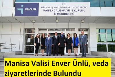  Vali Enver Ünlü, Manisa'ya Veda etti