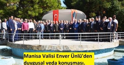 Manisa Valisi Enver Ünlü'den duygusal veda konuşması