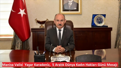 Manisa Valisi Yaşar Karadeniz, 5 Aralık Dünya Kadın Hakları Günü Mesajı