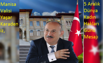 Manisa Valisi Yaşar Karadeniz, 5 Aralık Dünya Kadın Hakları Günü Mesajı