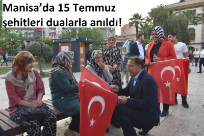 Manisa’da 15 Temmuz şehitleri dualarla anıldı!  