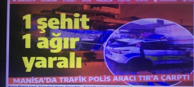 Manisa'dan acı haber! Polis aracı TIR'a çarptı: Şehit ve yaralı var