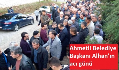 Manisa’nın Ahmetli ilçesi Belediye Başkanı Ahmet Alhan’ın annesi Fatma Alhan Son yolculuğa uğurlandı. 
