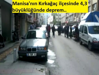 Manisa'nın Kırkağaç ilçesinde 4,3 büyüklüğünde deprem.
