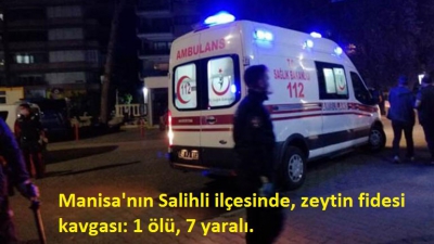 Manisa'nın Salihli ilçesinde, zeytin fidesi kavgası: 1 ölü, 7 yaralı...