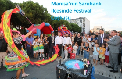  Manisa’nın Saruhanlı ilçesinde Festival Coşkusu  