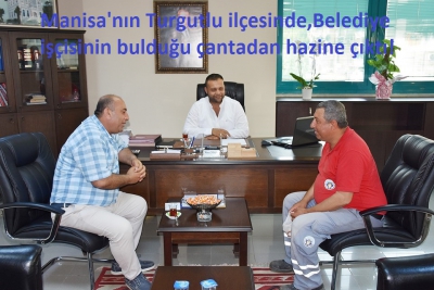 Manisa'nın Turgutlu ilçesinde,Belediye işçisinin bulduğu çantadan hazine çıktı!