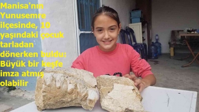 Manisa'nın Yunusemre ilçesinde, 10 yaşındaki çocuk tarladan dönerken buldu: Büyük bir keşfe imza atmış olabilir​  