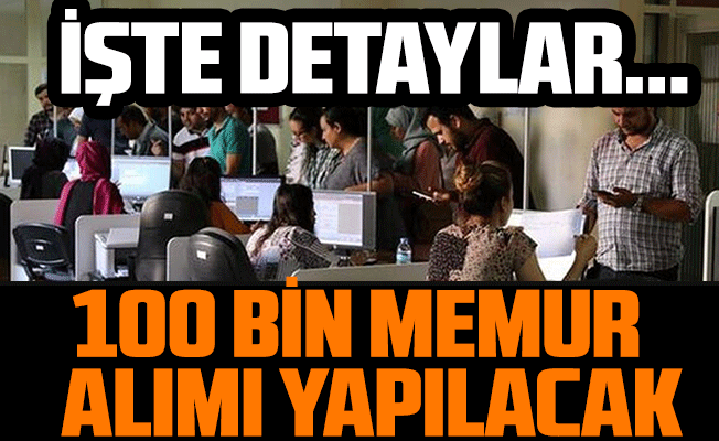 Memur olmak isteyenler dikkat! Öğretmenden doktora, hemşireden bekçiye 100 bin kişi alınacak! İşte detaylar