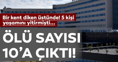 Mersin'den ölüm haberleri gelmeye devam ediyor! 5 kişi daha aynı sebeple yaşamını yitirdi!