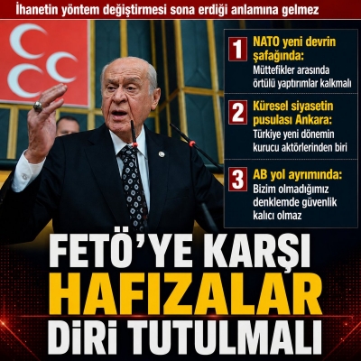 MHP lideri Devlet Bahçeli: FETÖ'ye karşı hafızalar diri tutulmalı