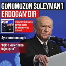 MHP lideri Devlet Bahçeli: Günümüzün Süleyman'ı Cumhurbaşkanı Recep Tayyip Erdoğan'dır.