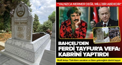 MHP Lideri Devlet Bahçeli, Ferdi Tayfur’un kabrini yaptırdı