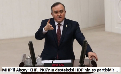 MHP'li Akçay: CHP, PKK'nın destekçisi HDP'nin eş partisidir..