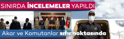 Milli Savunma Bakanı Akar ve kuvvet komutanları Irak sınırında incelemelerde bulundu! 