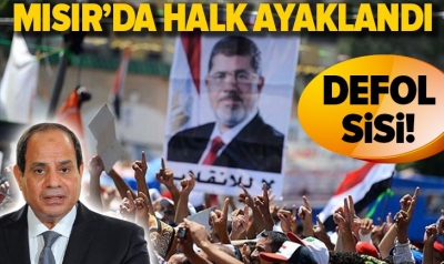 Mısır'da halk ayaklandı! ''Sisi'nin sonu an meselesi'' 