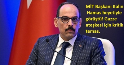 MİT Başkanı Kalın Hamas heyetiyle görüştü! Gazze ateşkesi için kritik temas.