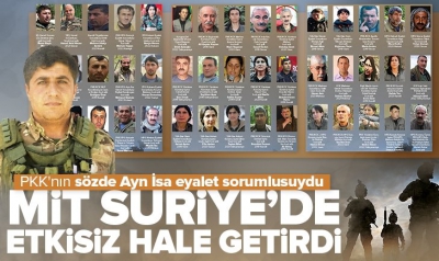 MİT sözde Ayn İsa eyalet sorumlusu Azad kod adlı terörist Kays Berho Sulayva'yı etkisiz hale getirdi