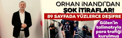 MİT yakalayıp Türkiye'ye getirmişti! FETÖ'nün beyin takımındaki Orhan İnandı'dan şok itiraflar!