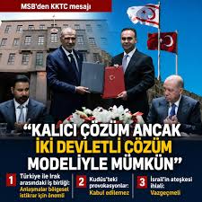 MSB'den KKTC mesajı: Kalıcı çözüm ancak iki devletli çözüm modeliyle mümkündür