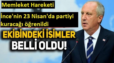 Muharrem İnce'nin Memleket Partisi'nde dikkat çeken isimler! Muharrem İnce a takımını belirledi
