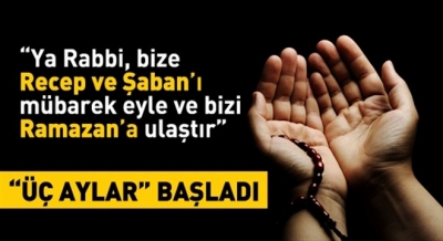 Müslümanın bayramı mübarek üç aylar başladı! 