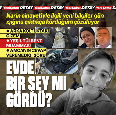 Narin evde bir şey mi gördü? Arka koltuktaki gizem ve yeşil tülbent muamması: İşte Narin'in neden öldürüldüğüyle ilgili 4 şüphe
