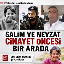 Narin Güran davasında gerekçeli karar: Salim Güran ve Nevzat Bahtiyar cinayet öncesi bir arada