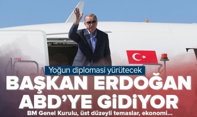 New York'ta Başkan Erdoğan rüzgarı esecek! Gözler Erdoğan'ın diplomasi trafiğine çevrildi!