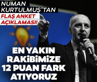Numan Kurtulmuş'tan flaş anket açıklaması: “En yakın rakibimize 10-12 puan fark atıyoruz”