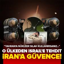 O ülkeden İsrail'e tehdit İran'a güvence! Tahran'a nükleer silah kullanırsanız..