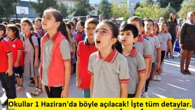Okullar 1 Haziran'da böyle açılacak! İşte tüm detaylar.....