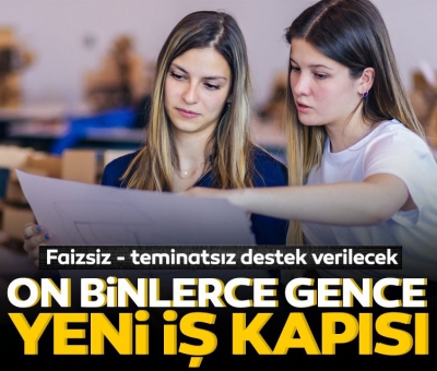 On binlerce gence yeni iş kapısı: İşletmelere faizsiz, teminatsız destek verilecek! 