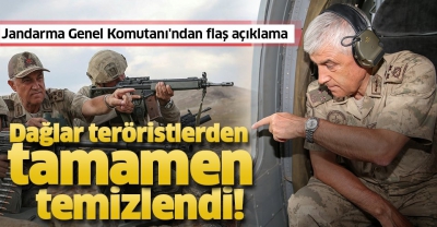 Orgeneral Çetin: 'Dağlar teröristlerden tamamen temizlendi'