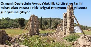 Osmanlı Devletinin ilk telsiz ve telgraf istasyonu gün yüzüne çıkıyor.....