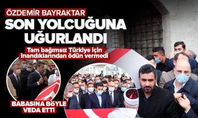 Özdemir Bayraktar son yolculuğuna uğurlandı