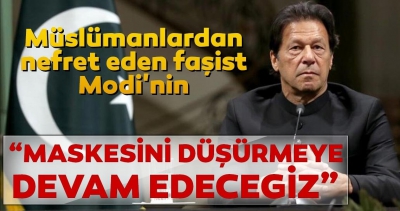 Pakistan Başbakanı İmran Han: Modi'nin maskesini düşürmeye devam edeceğiz.