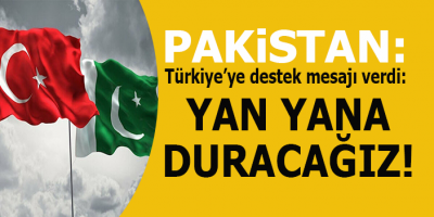 Pakistan'dan Türkiye'ye destek mesajı: Şayet kan akacaksa, kanımız birbirine karışacak!