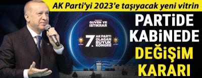 Partide kabinede değişim kararı... AK Parti'yi 2023'e taşıyacak yeni vitrin