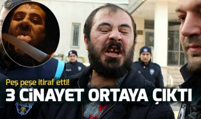 Peş peşe itiraf etti... 3 ayrı cinayet!