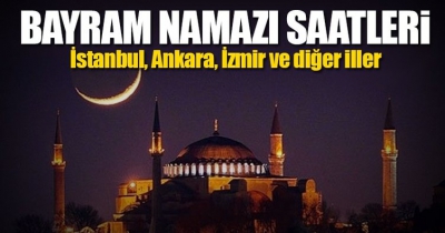 Ramazan bayram namazı saat kaçta kılınacak? 