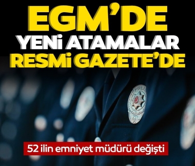 Resmi Gazete'de yayımlandı! 52 ilin emniyet müdürü değişti