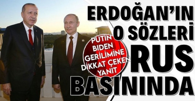 Rusya Başkan Erdoğan'ın, Putin ve Biden arasındaki gerilime ilişkin açıklamalarını konuşuyor 