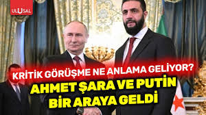 Rusya Devlet Başkanı Putin, Suriye Cumhurbaşkanı Şara ile bir araya geldi